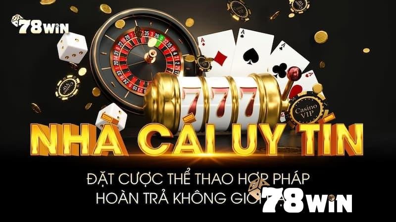 Nhà cái 78win - Địa chỉ cá cược uy tín, chất lượng hàng đầu 